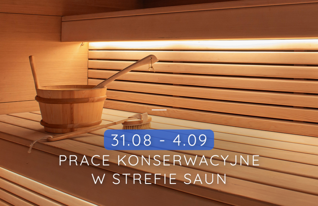 Przerwa konserwacyjna w Strefie Saun
